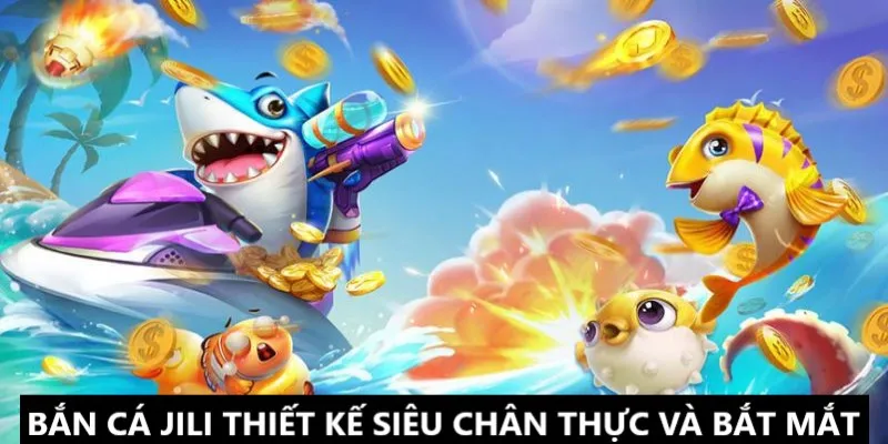 Sảnh bắn cá JILI cực kỳ chất lượng