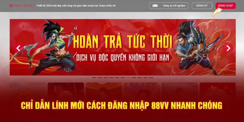 Chỉ dẫn lính mới cách đăng nhập 88VV nhanh chóng