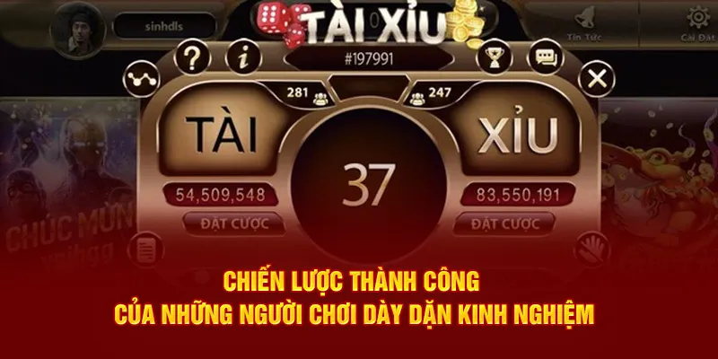 Chiến lược thành công của những người chơi dày dặn kinh nghiệm