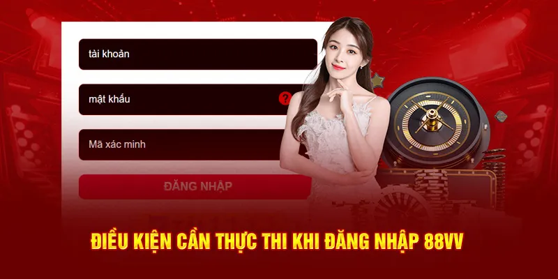 Điều kiện cần thực thi khi đăng nhập 88VV