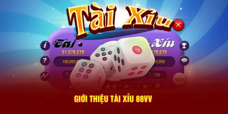 Giới thiệu Tài Xỉu 88VV