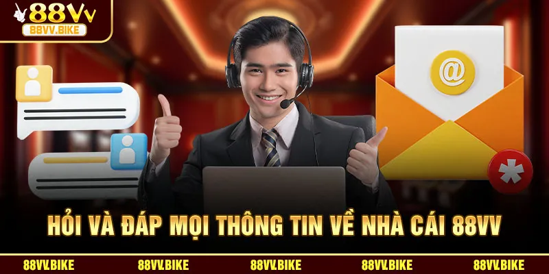 Hỏi và đáp mọi thông tin về nhà cái 88vv