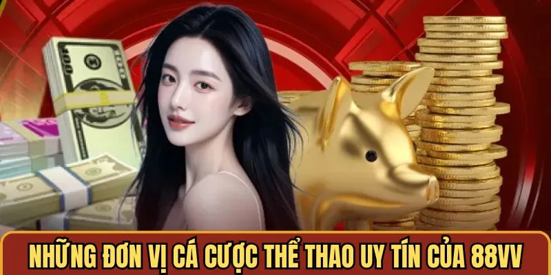 Những đơn vị cá cược thể thao uy tín của 88vv