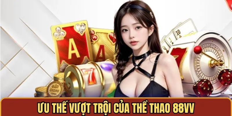 Ưu thế vượt trội của thể thao 88vv